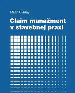 Verejné právo Claim manažment v stavebnej praxi - Milan Oleríny