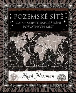 Mystika, proroctvá, záhady, zaujímavosti Pozemské sítě - Hugh Newman