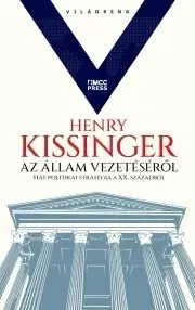 Politológia Az állam vezetéséről - Henry Kissinger