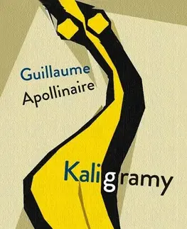 Svetová poézia Kaligramy - Guillaume Apollinaire,Petr Šrůta