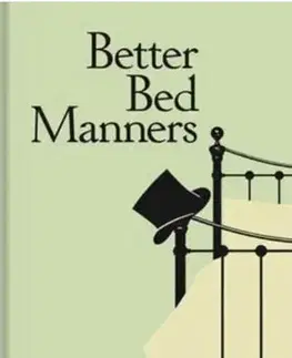 Humor a satira Better Bed Manners - Anne Balliol,Ralph Y. Hopton