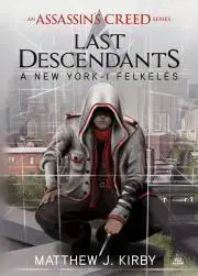 Sci-fi a fantasy Assassin's Creed: Last Descendants: A New York-i felkelés - J. Kirby Matthew