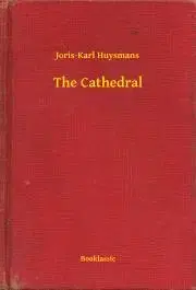 Svetová beletria The Cathedral - Joris Karl Huysmans