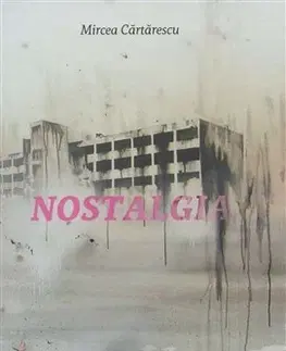 Novely, poviedky, antológie Nostalgia - Mircea Cartarescu