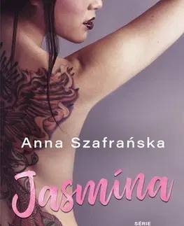Romantická beletria Jasmína: Pink tattoo 3 - Anna Szafrańska