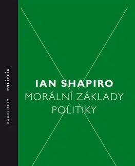 Politológia Morální základy politiky - Shapiro Ian