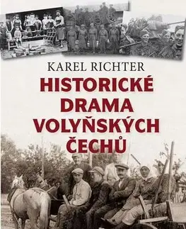 Svetové dejiny, dejiny štátov Historické drama volyňských Čechů - Karel Richter