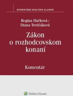 Zákony, zbierky zákonov Zákon o rozhodcovskom konaní - Komentár - Regina Hučková,Diana Treščáková