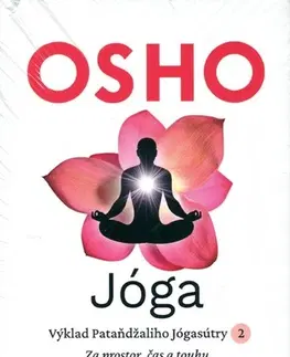 Joga, meditácia Jóga - Výklad Pataňdžaliho Jógasútry 2 - OSHO