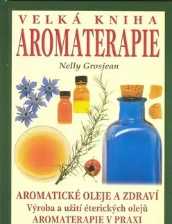 Ezoterika - ostatné Velká kniha aromaterapie