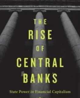 Financie, finančný trh, investovanie The Rise of Central Banks - Leon Wansleben