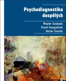 Psychológia, etika Psychodiagnostika dospělých, 2. vydání - Pavel Humpolíček,Václav Šnorek,Mojmír Svoboda