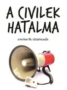 Politológia A civilek hatalma - Attila Antal