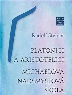 Kresťanstvo Platonici a aristotelici - Rudolf Steiner