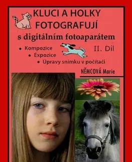 Pre deti a mládež - ostatné Kluci a holky fotografují s digitálním fotoaparátem 2. díl - Marie Němcová