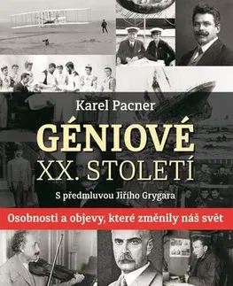 História - ostatné Géniové XX. století - Karel Pacner