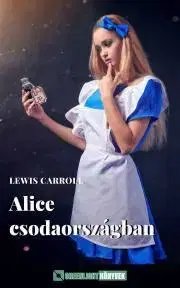 Dobrodružstvo, napätie, western Alice Csodaországban - Lewis Carroll
