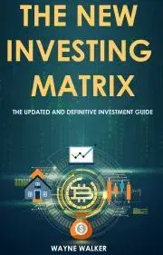 Biznis a kariéra The New Investing Matrix - Walker Wayne