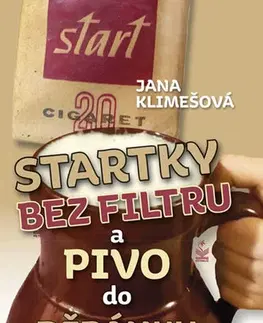 Česká beletria Startky bez filtru a pivo do džbánku - Retropříběhy - Jana Klimešová