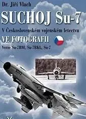 Armáda, zbrane a vojenská technika Suchoj Su-7 v československém vojenském letectvu ve fotografii - Jiří Vlach