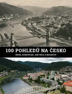 Obrazové publikácie 100 pohledů na Česko - Kolektív autorov,Pavel Scheufler