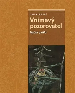 Biografie - ostatné Vnímavý pozorovatel - Jan Klápště