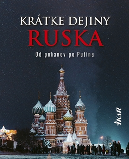 Svetové dejiny, dejiny štátov Krátke dejiny Ruska: Od pohanov po Putina - Mark Galeotti,Adriena Richterová