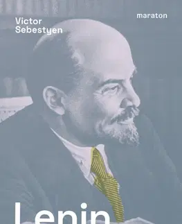 História Lenin. Osobnost, ideologie, teror - Victor Sebestyen
