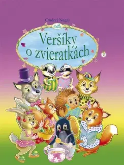 Básničky a hádanky pre deti Veršíky o zvieratkách - Ondrej Nagaj