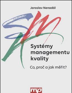 Manažment Systémy managementu kvality - Jaroslav Nenadál
