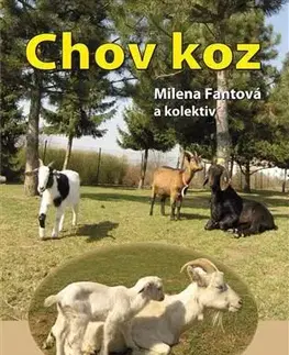 Zvieratá, chovateľstvo - ostatné Chov koz - Milena Fantová