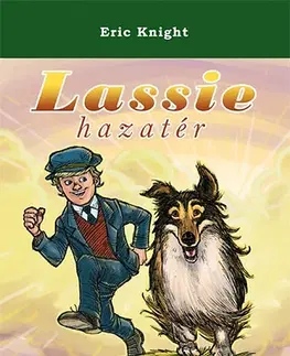 Dobrodružstvo, napätie, western Lassie hazatér - Eric Knight