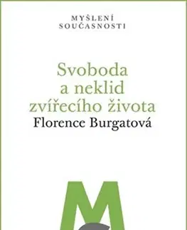 Filozofia Svoboda a neklid zvířecího života - Florence Burgatová