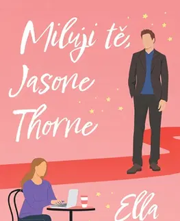 Romantická beletria Miluji tě, Jasone Thorne - Ella Maise
