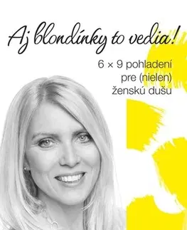 Slovenská beletria Aj blondínky to vedia! 6 x 9 pohladení pre (nielen) ženskú dušu - Marika Studeničová