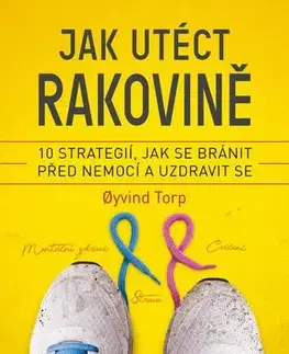 Zdravoveda, ochorenia, choroby Jak utéct rakovině - Oyvind Torp,Stian Geir Ulstein,Miroslava Lánská