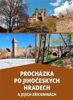 Slovensko a Česká republika Procházka po jihočeských hradech a jejich zříceninách - Jiří Cukr