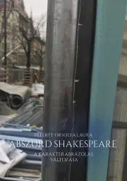 Svetová beletria Abszurd Shakespeare - Péterfy Orsolya Laura