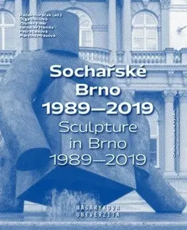 Sochárstvo, plastika Sochařské Brno 1989–2019 - Kolektív autorov