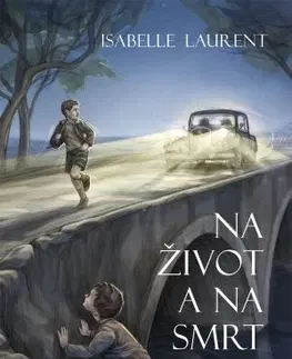 Historické romány Na život a na smrt - Isabelle Laurent