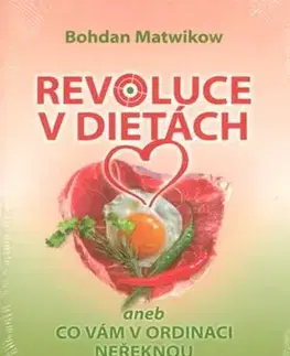 Zdravá výživa, diéty, chudnutie Revoluce v dietách - Bohdan Matwikow