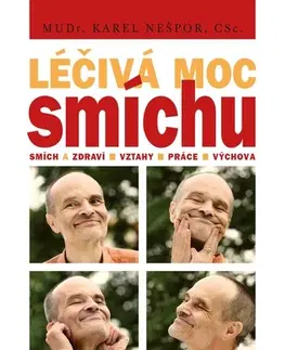 Zdravie, životný štýl - ostatné Léčivá moc smíchu, 6. vydání - MUDr. Karel Nešpor, CSc.,Václav Hradecký