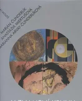 Umenie - ostatné V znamení kruhu - Marianna Arvay-Čunderlíková,Marián Čunderlík,Anastázia Miertušová