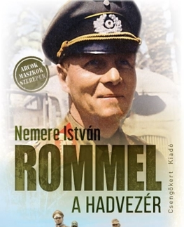 Druhá svetová vojna Rommel a hadvezér - István Nemere