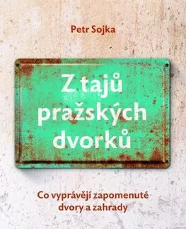 Slovensko a Česká republika Z tajů pražských dvorků - Petr Sojka