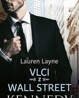 Romantická beletria Vlci z Wall Street: Kennedy - Lauren Layne