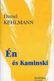 Svetová beletria Én és Kaminski - Daniel Kehlmann