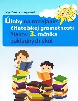 Slovenský jazyk Úlohy na rozvíjanie čitateľskej gramotnosti žiakov 3. ročníka základných škôl - Terézia Lampartová