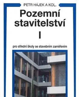 Učebnice pre SŠ - ostatné Pozemní stavitelství I pro střední školy se stavebním zaměřením - Petr Hájek