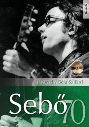 Film, hudba Sebő 70 - Jávorszky Béla Szilárd